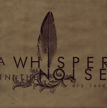 A Whisper In The Noise - Dry Land