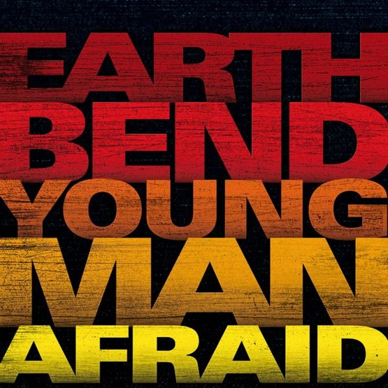 Earthbend - Young Man Afraid